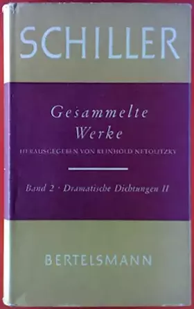 Couverture du produit · Schiller. Gesammelte Werke. Band 2, dramatische Dichtungen II.