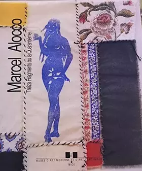 Couverture du produit · Marcel Alocco, treize fragments ou la quarantième exposition, Musée d'Art moderne et d'Art contemporain, Nice 1993