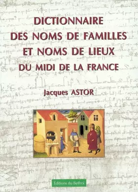 Couverture du produit · Dictionnaire des noms de familles et noms de lieux du Midi de la France