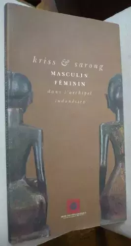 Couverture du produit · Kriss & sarong. Masculin Féminin dans l'archipel indonésien