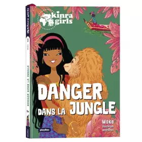 Couverture du produit · Kinra Girls - Destination Mystère - Danger dans la jungle - Tome 3