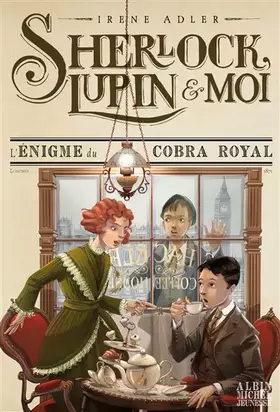Couverture du produit · SHERLOCK,LUPIN ET MOI T7 - L'ENIGME DU COBRA ROYAL: Sherlock, Lupin et moi - tome 7