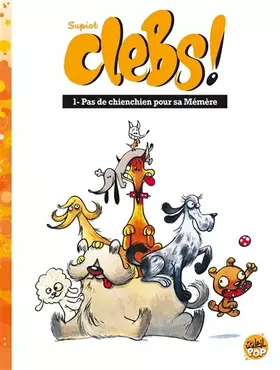 Couverture du produit · Clebs ! T01: Pas de chienchien pour sa mémère