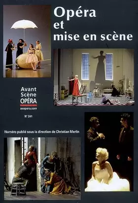 Couverture du produit · Avant Scène opéra n° 241. Opéra et Mise en Scene.