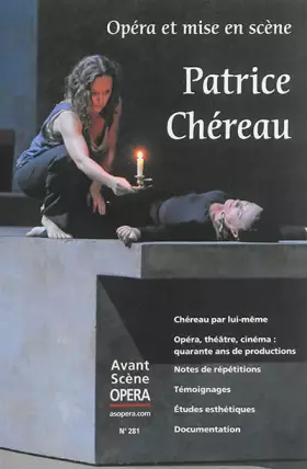 Couverture du produit · L'Avant-Scène Opéra, N° 281, Juillet-août 2014 : Opéra et mise en scène : Patrice Chéreau