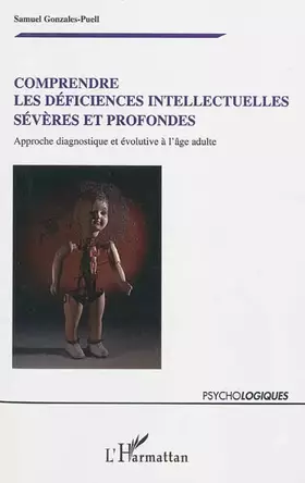 Couverture du produit · Comprendre les déficiences intellectuelles sévères et profondes: Approche diagnostique et évolutive à l'âge adulte