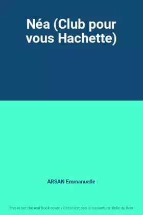 Couverture du produit · Néa (Club pour vous Hachette)
