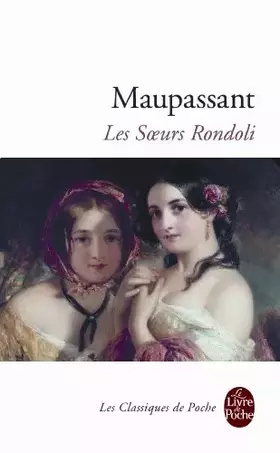 Couverture du produit · Maupassant / Les Soeurs Rondoli (Ldp Classiques) by Guy de Maupassant (2003-08-22)