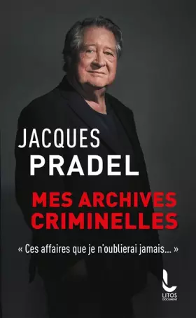 Couverture du produit · Mes archives criminelles: "Ces affaires que je n'oublierai jamais"