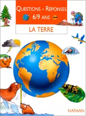 Couverture du produit · La Terre. Questions - réponses 6-9 ans