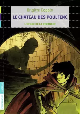 Couverture du produit · Le château des Poulfenc, Tome 2 : L'heure de la revanche