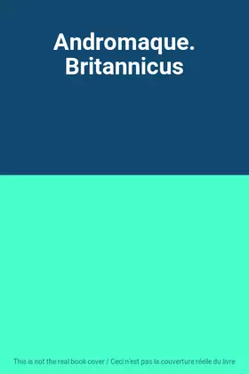 Couverture du produit · Andromaque. Britannicus