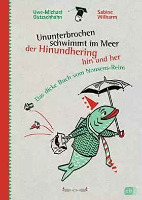 Couverture du produit · Ununterbrochen schwimmt im Meer der Hinundhering hin und her: Das dicke Buch vom Nonsens-Reim