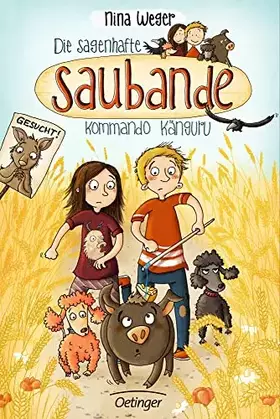 Couverture du produit · Die sagenhafte Saubande 1. Kommando Känguru: Turbulente und spannende Detektivgeschichte mit sprechenden Tieren