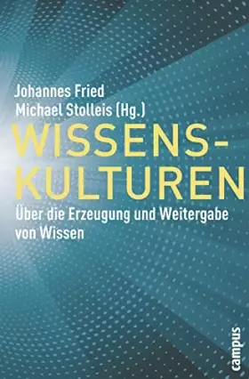 Couverture du produit · Wissenskulturen: Über die Erzeugung und Weitergabe von Wissen