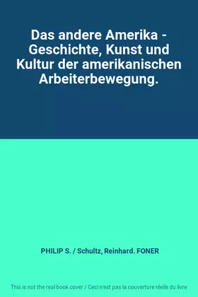 Couverture du produit · Das andere Amerika - Geschichte, Kunst und Kultur der amerikanischen Arbeiterbewegung.
