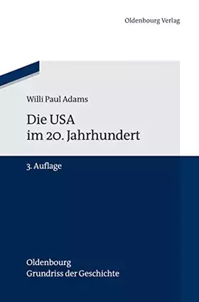 Couverture du produit · Die USA Im 20. Jahrhundert (Oldenbourg Grundriss der Geschichte, 29, Band 29)