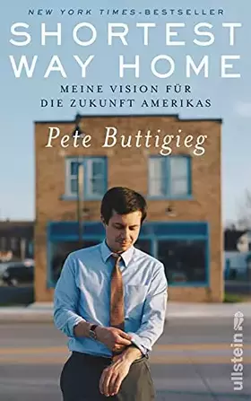 Couverture du produit · Shortest Way Home: Meine Vision für die Zukunft Amerikas
