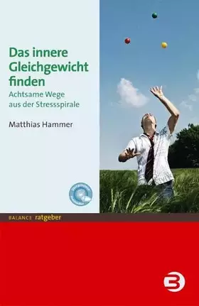 Couverture du produit · Das innere Gleichgewicht finden: Achtsame Wege aus der Stressspirale (BALANCE Ratgeber)