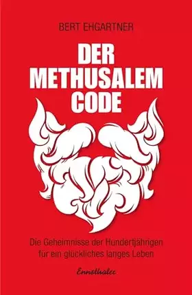 Couverture du produit · Der Methusalem-Code: Die Geheimnisse der Hundertjährigen für ein glückliches langes Leben