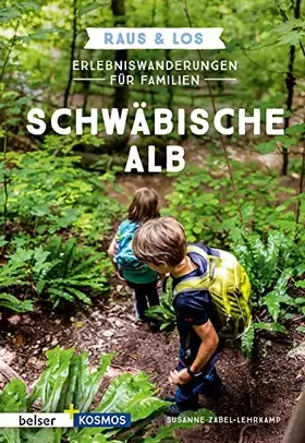 Couverture du produit · Erlebniswanderungen für Familien Schwäbische Alb: Raus & Los
