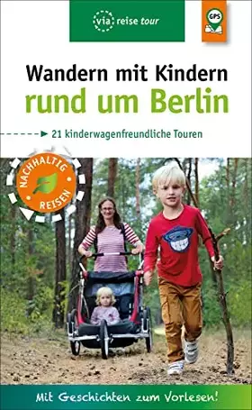 Couverture du produit · Wandern mit Kindern rund um Berlin: 21 kinderwagenfreundliche Touren