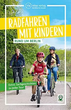 Couverture du produit · Radfahren mit Kindern rund um Berlin: 22 familienfreundliche Touren (via reise radtour)