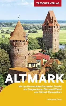 Couverture du produit · TRESCHER Reiseführer Altmark: Mit den Hansestädten Salzwedel, Stendal und Tangermünde, Elbe-Havel-Winkel und Altmark-Radrundkur