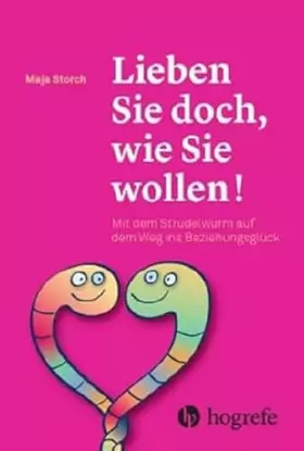 Couverture du produit · Lieben Sie doch, wie Sie wollen!: Mit dem Strudelwurm auf dem Weg ins Beziehungsglück