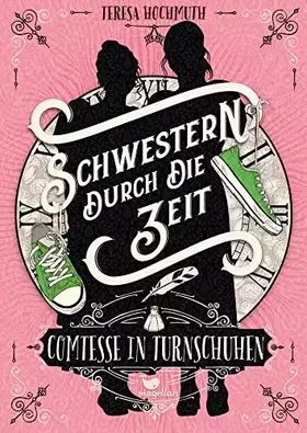Couverture du produit · Schwestern durch die Zeit - Comtesse in Turnschuhen: Band 1 einer magischen Zeitreisegeschichte