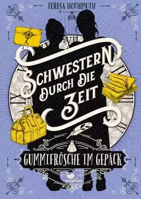 Couverture du produit · Schwestern durch die Zeit - Gummifrösche im Gepäck: Band 3 der magischen Zeitreisegeschichte