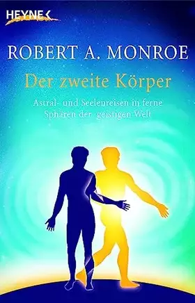 Couverture du produit · Der zweite Körper: Astral- und Seelenreisen in ferne Sphären der geistigen Welt