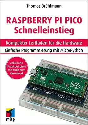 Couverture du produit · Raspberry Pi Pico Schnelleinstieg: Kompakter Leitfaden für die Hardware. Einfache Programmierung mit MicroPython (mitp Schnelle