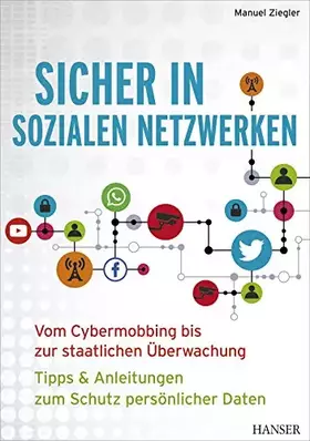 Couverture du produit · Sicher in sozialen Netzwerken: Vom Cybermobbing bis zur staatlichen Überwachung – Tipps & Anleitungen zum Schutz persönlicher D