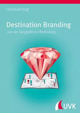 Couverture du produit · Destination Branding von der Geografie zur Bedeutung