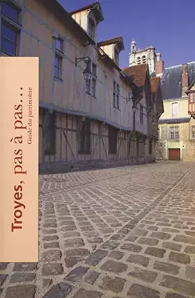 Couverture du produit · Troyes, pas à pas