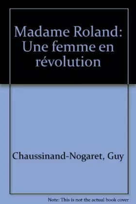 Couverture du produit · Madame Roland : une femme en révolution