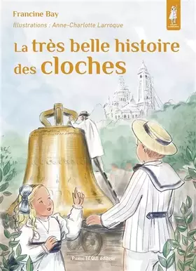 Couverture du produit · La très belle histoire des cloches