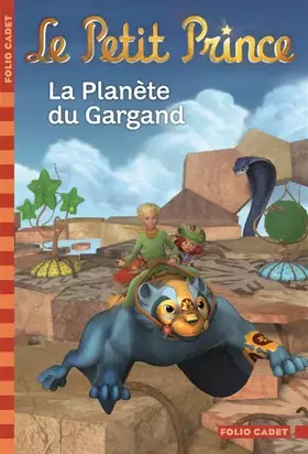 Couverture du produit · Le Petit Prince : La Planète du Gargand
