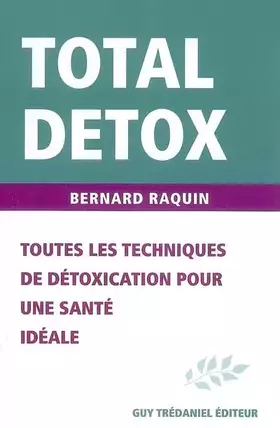 Couverture du produit · Total Detox : Toutes les techniques de détoxication pour une santé parfaite sans excès de poids