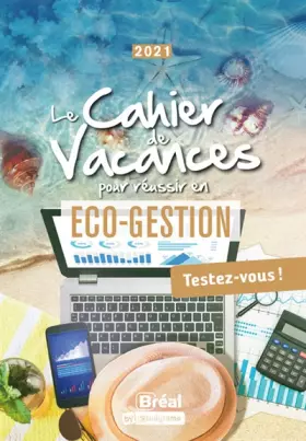 Couverture du produit · Le cahier de vacances pour réussir en Eco Gestion: Testez-vous !
