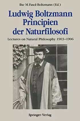 Couverture du produit · Ludwig Boltzmann Principien der Naturfilosofi: Lectures on Natural Philosophy 1903–1906