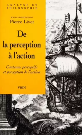 Couverture du produit · De la perception à l'action : contenus perceptifs et perception de l'action