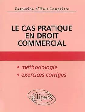 Couverture du produit · Le cas pratique en droit commercial