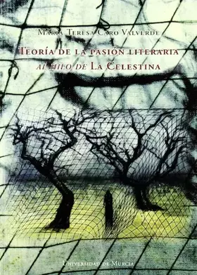Couverture du produit · Teoria de la Pasion Literaria Al Hilo de la Celestina (SIN COLECCION)