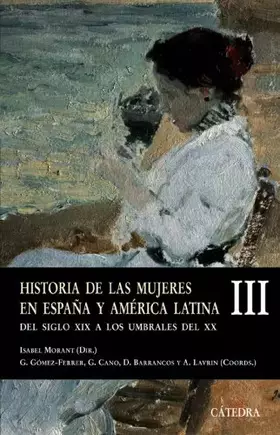 Couverture du produit · Historia de las mujeres en España y América latina (III): del siglo XIX a los umbrales del XX