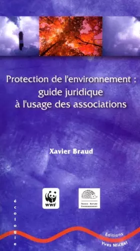 Couverture du produit · Protection de l'environnement : Guide juridique à l'usage des associations