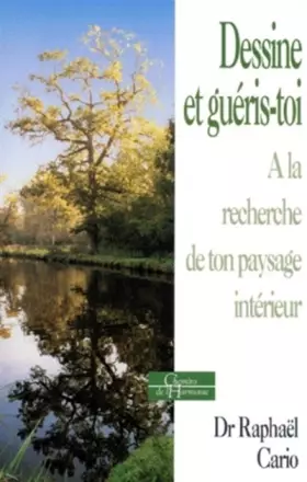 Couverture du produit · Dessine et guéris-toi : A la recherche de ton paysage intérieur