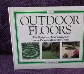 Couverture du produit · Outdoor floors: The design and maintenance of lawns, patios, and ground covers