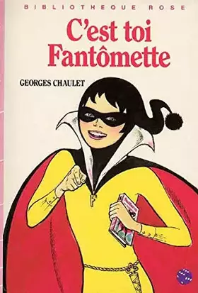 Couverture du produit · C'est toi, Fantômette (Bibliothèque rose)